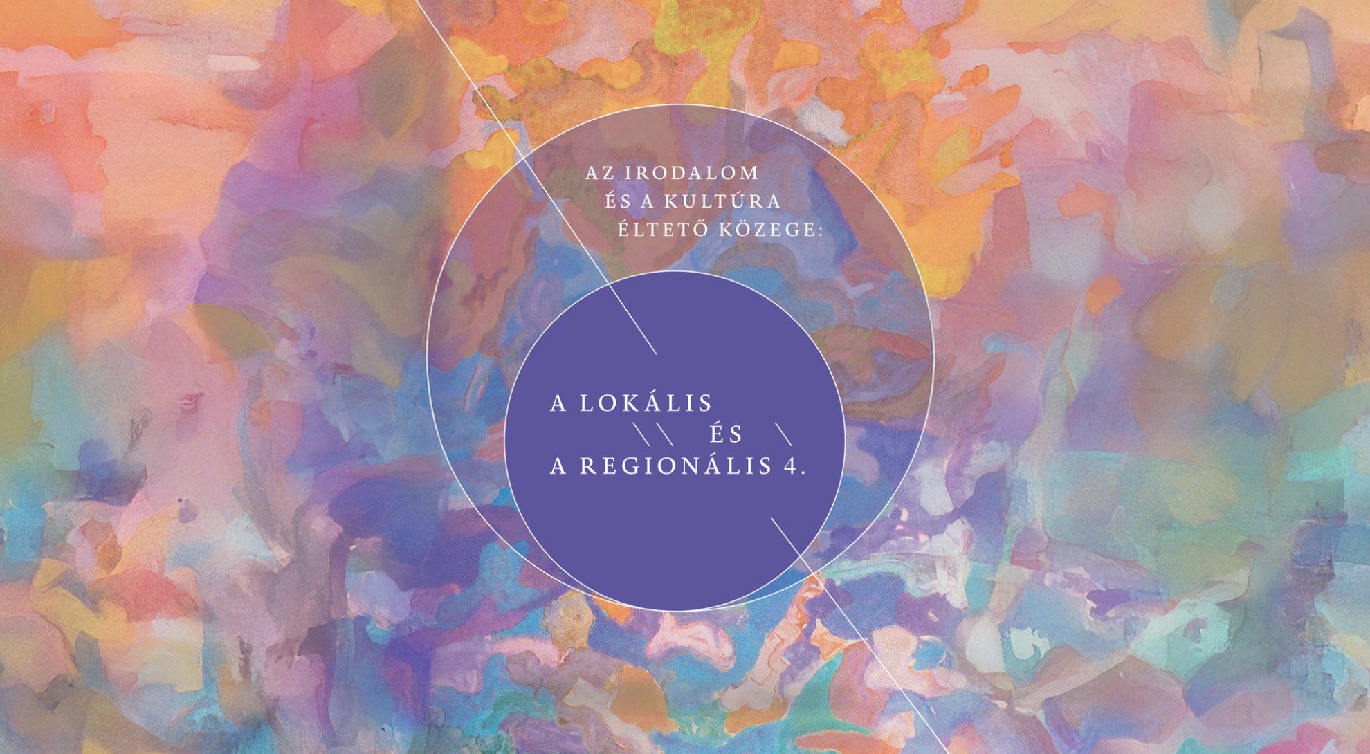 Az irodalom és a kultúra éltető közege: a lokális és a regionális 4. konferencia-felhívás