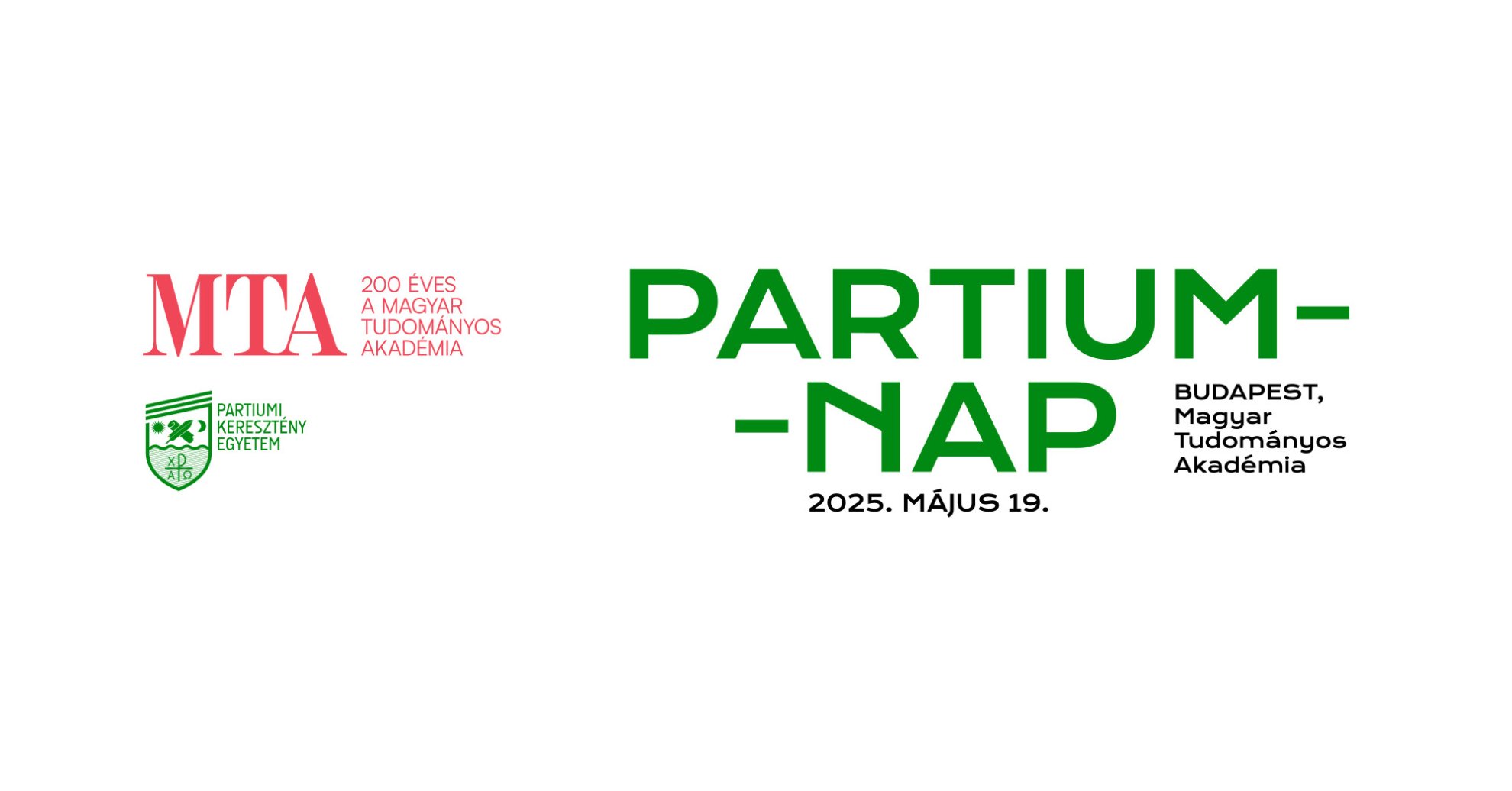 A Magyar Tudományos Akadémia (MTA) megalapításának 200 éves évfordulója keretében 2025. május 19-én, Budapesten az Akadémia székházában kerül sor a Partium-napra.